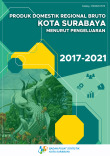 Produk Domestik Regional Bruto Kota Surabaya Menurut Pengeluaran 2017-2021